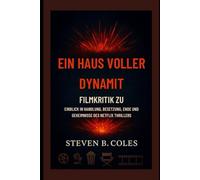 Filmkritik zu Ein Haus voller Dynamit: Einblick in Handlung, Besetzung, Ende und Geheimnisse des Netflix Thrillers