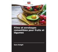 Films et enrobages comestibles pour fruits et légumes