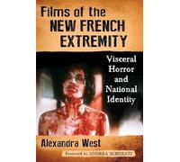 Films of the New French Extremity: Visceral Horror and National Identity