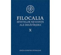 Filocalia 10 Sfintelor nevointe ale desavarsirii