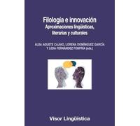 Filología e innovación: Aproximaciones lingüísticas, literarias y culturales (Visor Lingüística)