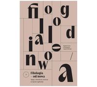 Filologia od/nowa: Język, literatura, kultura w epoce cyfrowej