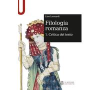 Filologia romanza: Critica del testo: Vol. 1 (Le Monnier Università / Sintesi)