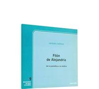 Filon De Alejandria: De la gramática a la mística (Documentos en torno a la Biblia)