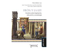 Filón y la ley: Estudios sobre legislación, educación y escatología: 32 (Estudios del Mediterráneo Antiguo / PEFSCEA)