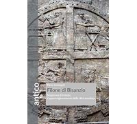 Filone di Bisanzio. L'approvvigionamento della città assediata. Nuova ediz. (Antico)