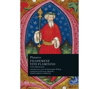 Filopemene-Tito Flaminino (BUR Classici greci e latini)