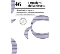 Filosofando s'impara. L’approccio dialogico-filosofico nella scuola di base (I quaderni della ricerca)