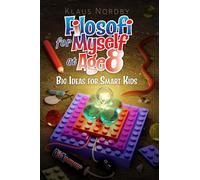 Filosofi for Myself at Age 8: Big Ideas for Smart Kids