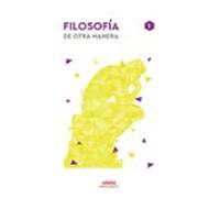 filosofia 1º bachillerato de otra manera