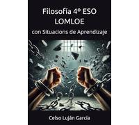 Filosofía 4º ESO LOMLOE: con Situacions de Aprendizaje (Aprendiendo Filosofía)