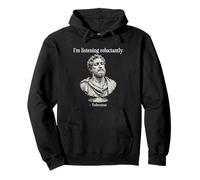 Filosofía Antigua Escuchar a regañadientes Humor Sudadera con Capucha