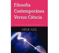 Filosofia Contemporânea Versus Ciência: Para uma Conceção Ontológica de Conjunção do Natural com o Virtual