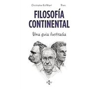 Filosofía continental: Una guía ilustrada (Filosofía - Filosofía y Ensayo)