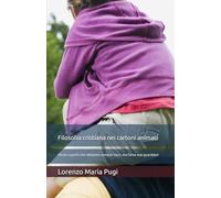 Filosofia cristiana nei cartoni animati: alcuni aspetti che abbiamo sempre visto, ma forse mai guardato!