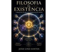 FILOSOFIA DA EXISTÊNCIA: A Arquitetura do Todo e os Universos que nele Habitam