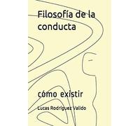 Filosofía de la conducta: cómo existir