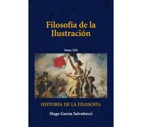 Filosofía de la Ilustración: Tomo XIII: 1 (Filosofía de la Ilustración y el Idealismo)