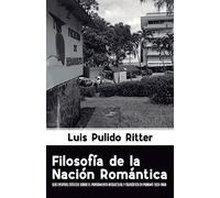 Filosofía de la nación romántica: Seis ensayos críticos sobre Panamá