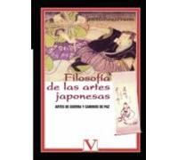 Filosofía De Las Artes Japonesas. Artes De Guerra Y Caminos De Paz