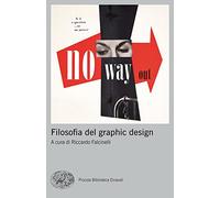 Filosofia del graphic design (Piccola biblioteca Einaudi. Big)
