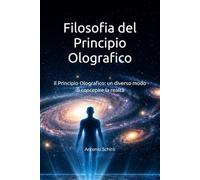 Filosofia del principio olografico: Il Principio Olografico: un diverso modo di concepire la realtà