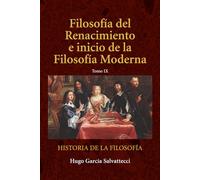 Filosofía del Renacimiento. Inicios de la ciencia moderna: Tomo IX: 1 (FILOSOFÍA MODERNA)