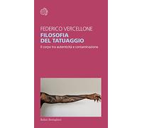 Filosofia del tatuaggio. Il corpo tra autenticità e contaminazione (Temi)
