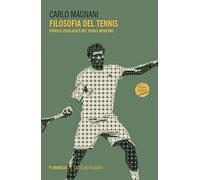 Filosofia del tennis. Profilo ideologico del tennis moderno (Il caffè dei filosofi)