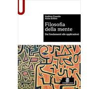 Filosofia della mente. Dai fondamenti alle applicazioni (Sintesi)