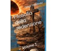Filosofia della redenzione: Volume 1 (Filosofie dell'inconscio)