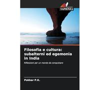 Filosofia e cultura: subalterni ed egemonia in India: Riflessioni per un mondo da conquistare