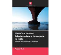 Filosofia e Cultura: Subalternidade e Hegemonia na Índia: Reflexões para um mundo a conquistar