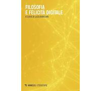 Filosofia e felicità digitale (Eterotopie)