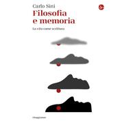 Filosofia e memoria. La vita come scrittura (La cultura)