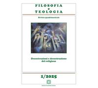 Filosofia e teologia. Rivista quadrimestrale. Decostruzioni e decostruzione del religioso (2025) (Vol. 1)