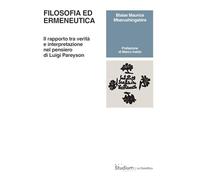 Filosofia ed ermeneutica. Il rapporto tra verità e interpretazione nel pensiero di Luigi Pareyson (La dialettica)