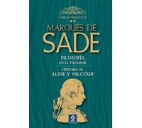 FILOSOFÍA EN EL TOCADOR / HISTORIA DE ALINE Y VALCOUR: 2 (OBRAS MAESTRAS MARQUÉS DE SADE)