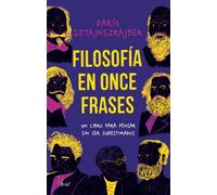 Filosofía en once frases: un libro para pensar sin ser subestimados | Darío Sztajnszrajber