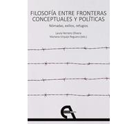 Filosofía entre fronteras conceptuales y políticas: nómadas, exilios, refugios | Laura Herrero Olivera, Mariana Urquijo Reguera