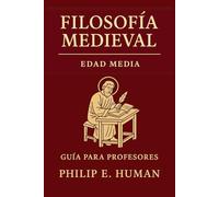 Filosofía Medieval: Edad Media. Guía para Profesores con Preguntas y Respuestas. (Guías de Estudio: Historia de la Filosofía.)