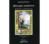 Filosofia meditativa. Alchimia e meditazione (Hermetica)