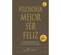 Filosofía MEJOR SER FELIZ: La FELICIDAD ABSOLUTA solo puede ser descubierta por tí.