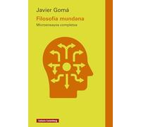Filosofía mundana: microensayos completos (Nueva edición ampliada) | Javier Gomá Lanzón