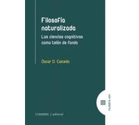 Filosofía naturalizada: Las ciencias cognitivas como telón de fondo (FILOSOFIA HOY)