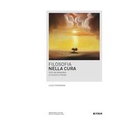 Filosofia nella cura. Per un'armonia di vuoto e pieno (Varia)
