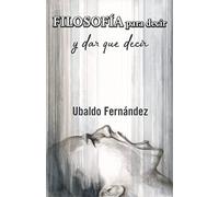 Filosofia Para Decir Y Dar Que Decir