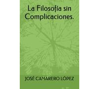 FILOSOFIA PARA NO FILÓSOFOS: MANUAL PARA SOBREVIVIR AL PENSAMIENTO PROFUNDO