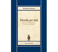 Filosofia per tutti: Una breve storia del pensiero da Socrate a Ratzinger (Biblioteca Rosmini)