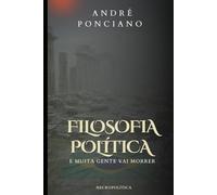 Filosofia Politica: E muita gente vai morrer (Filosofia de Banho)